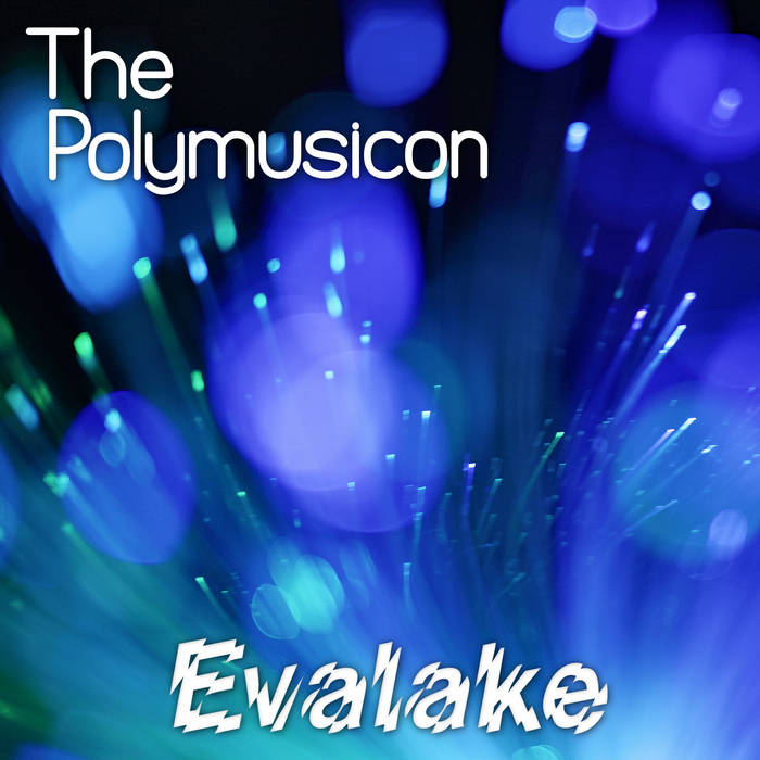 Evalake by The Polymusicon